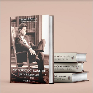  Một Cuộc Đời Dang Dở: John F. Kennedy, 1917 - 1963 - Robert Dallek 