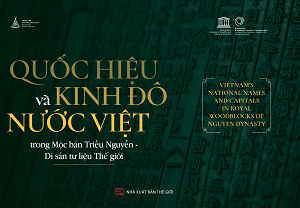  Quốc hiệu và kinh đô nước Việt trong Mộc bản triều Nguyễn 
