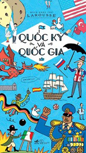 BÁCH KHOA THƯ LAROUSSE - QUỐC KỲ VÀ QUỐC GIA 