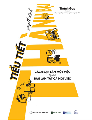  Tiểu tiết quyết định thành bại: Cách bạn làm một việc là cách bạn làm tất cả mọi việc - Thánh Đạc 