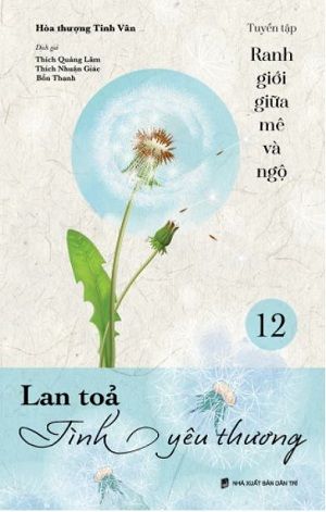  Ranh giới giữa mê và ngộ - Tập 12: Lan tỏa tình yêu thương 