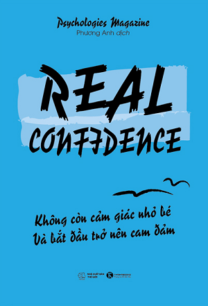  Real Confidence: Không còn cảm giác nhỏ bé và bắt đầu trở nên can đảm 