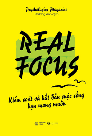  Real Focus: Kiểm soát và bắt đầu cuộc sống bạn mong muốn 