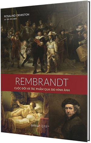  Rembrandt - Cuộc Đời Và Tác Phẩm Qua 500 Hình Ảnh 