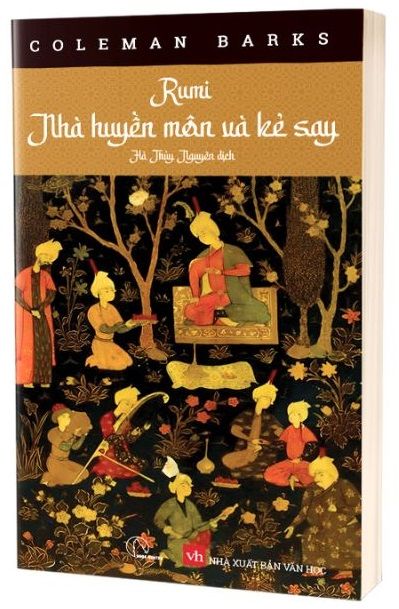  Rumi: Nhà Huyền Môn Và Kẻ Say - Coleman Barks 