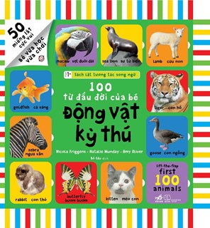  SÁCH LẬT TƯƠNG TÁC SONG NGỮ: 100 TỪ ĐẦU ĐỜI CỦA BÉ - ĐỘNG VẬT KỲ THÚ 