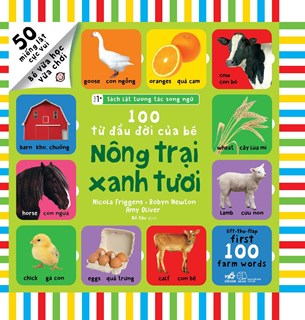  SÁCH LẬT TƯƠNG TÁC SONG NGỮ: 100 TỪ ĐẦU ĐỜI CỦA BÉ - NÔNG TRẠI XANH TƯƠI 