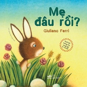  SÁCH LẬT TƯƠNG TÁC SONG NGỮ 0-3 TUỔI: MẸ ĐÂU RỒI? 