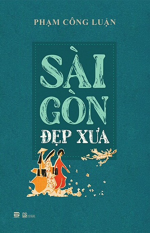  Sài Gòn Đẹp Xưa - Phạm Công Luận 