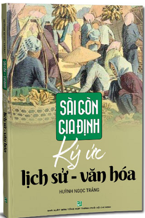  Sài Gòn – Gia Định – Ký ức lịch sử văn hóa 