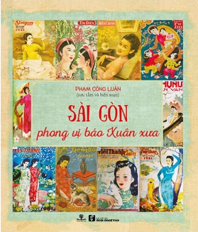  SÀI GÒN - PHONG VỊ BÁO XUÂN XƯA 