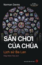  Sân Chơi Của Chúa: Lịch Sử Ba Lan 