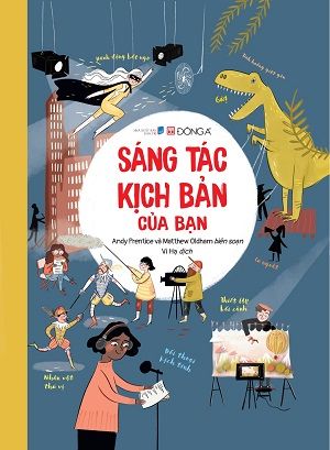 Sáng Tác Kịch Bản Của Bạn - Andy Prentice và Matthew Oldham 