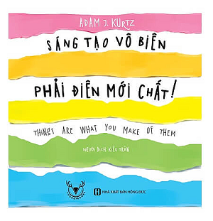  Sáng tạo vô biên, phải điên mới chất! 