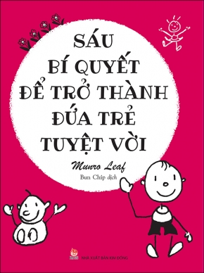  SÁU BÍ QUYẾT ĐỂ TRỞ THÀNH ĐỨA TRẺ TUYỆT VỜI 