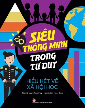  SIÊU THÔNG MINH TRONG TƯ DUY - HIỂU HẾT VỀ XÃ HỘI HỌC 