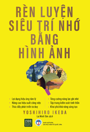  RÈN LUYỆN SIÊU TRÍ NHỚ BẰNG HÌNH ẢNH - Yoshihiro Ikeda 