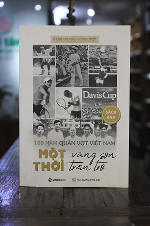  SL - 100 năm quần vợt Việt Nam: Một thời vàng son, một thời trăn trở 