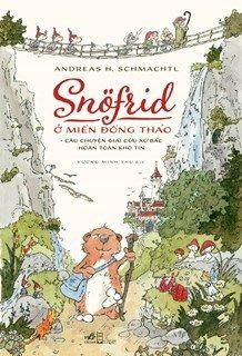  SNOFRID Ở MIỀN ĐỒNG THẢO- CÂU CHUYỆN GIẢI CỨU XỨ BẮC HOÀN TOÀN KHÓ TIN 