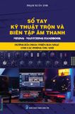  Sổ Tay Kỹ Thuật Trộn Và Biên Tập Âm Thanh - Phạm Xuân Ánh 