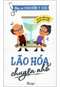  SỔ TAY SỨC KHỎE NGƯỜI CAO TUỔI - LÃO HÓA, CHUYỆN NHỎ 
