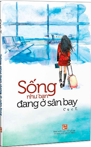  Sống Như Bạn Đang Ở Sân Bay 