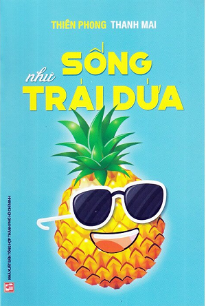  Sống Như Trái Dứa 