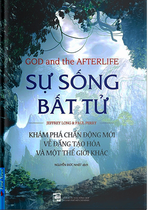  Sự Sống Bất Tử - Khám Phá Chấn Động Mới Về Đấng Tạo Hóa Và Một Thế Giới Khác 