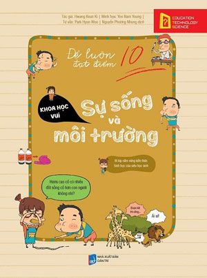  ĐỂ LUÔN ĐẠT ĐIỂM 10 – SỰ SỐNG VÀ MÔI TRƯỜNG 