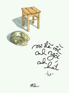  SỰ ĐÃ RỒI ANH NGỒI ANH HÁT 