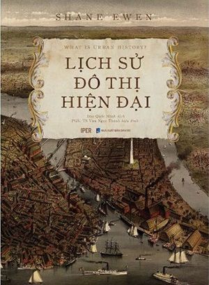  Lịch Sử Đô Thị Hiện Đại (Bìa Cứng) 