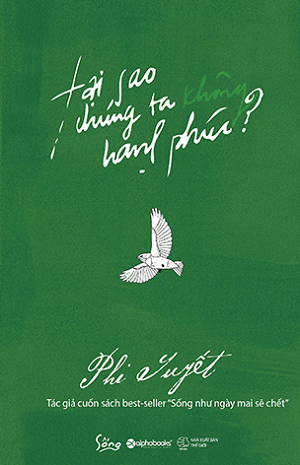  Tại Sao Chúng Ta Không Hạnh Phúc? 