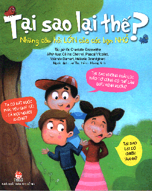  Tại Sao Lại Thế? Những Câu Hỏi Lớn Của Các Bạn Nhỏ 