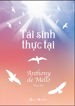  Tái sinh thực tại - Anthony de Mello 