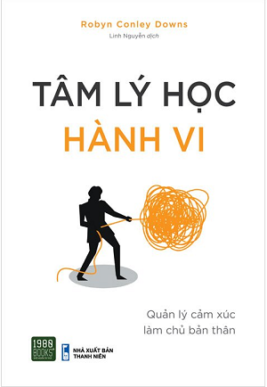  Tâm Lý Học Hành Vi - Quản Lý Cảm Xúc Làm Chủ Bản Thân 