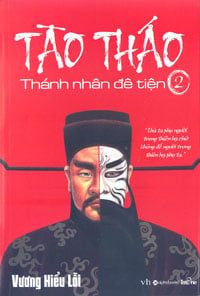 Tào Tháo - Thánh Nhân Đê Tiện - Tập 2 