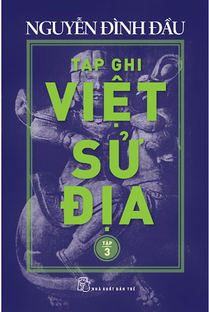  Tạp Ghi Việt Sử Địa (Tập 3) 