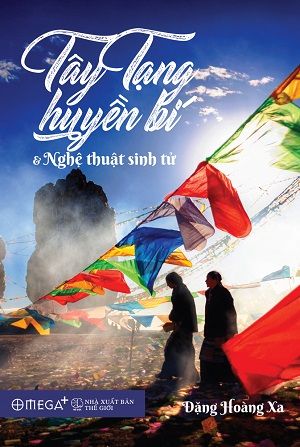  TÂY TẠNG HUYỀN BÍ & NGHỆ THUẬT SINH TỬ 