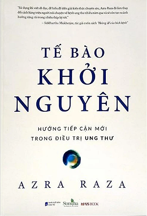  Tế Bào Khởi Nguyên - Hướng Dẫn Tiếp Cận Mới Trong Điều Trị Ung Thư - Azra Raza 