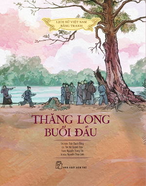  Lịch Sử Việt Nam Bằng Tranh - Thăng Long Buổi Đầu 