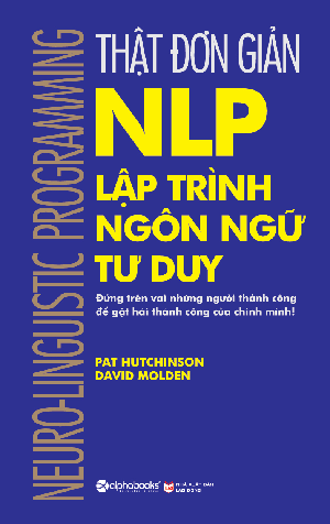  Thật đơn giản – NLP Lập trình ngôn ngữ tư duy 