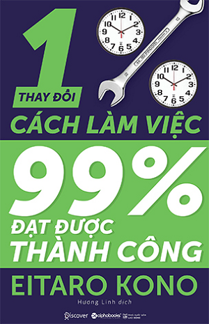  Thay Đổi 1% Cách Làm Việc - 99% Đạt Được Thành Công 