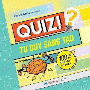 Quiz! 100 Câu Hỏi Thể Dục Trí Não - Einstein books 