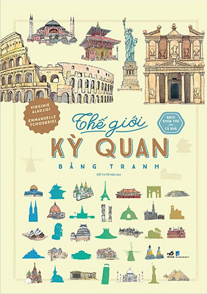  Bách Khoa Thư Cho Cả Nhà - Thế Giới Kỳ Quan Bằng Tranh 