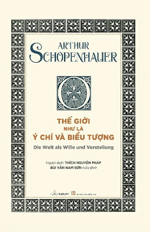  Thế Giới Như Là Ý Chí và Biểu Tượng - Schopenhauer 