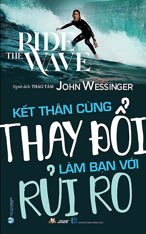  Kết Thân Cùng Thay Đổi, Làm Bạn Với Rủi Ro - John Wessinger 