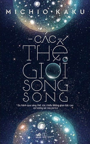  Các Thế Giới Song Song (Tái bản 2024) - Michio Kaku 