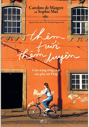  Thêm Tuổi Thêm Duyên - Cẩm Nang Sống Chất Của Phụ Nữ Pháp 