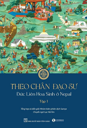  Theo chân Đạo sư – Đức Liên Hoa Sinh ở Nepal (Tập 1) - Nhiều dịch giả 
