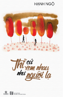  Thì Cứ Xem Nhau Như Người Lạ 